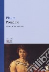 Pseudolo. Testo latino a fronte libro