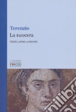 La suocera. Testo latino a fronte libro