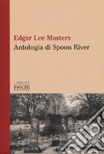 Antologia di Spoon River. Testo inglese a fronte