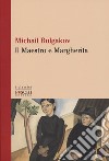 Il Maestro e Margherita libro di Bulgakov Michail