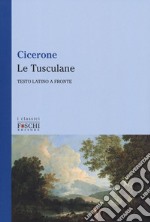 Le Tusculane. Testo latino a fronte libro