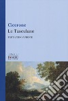 Le Tusculane. Testo latino a fronte libro