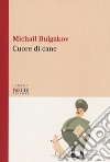 Cuore di cane libro di Bulgakov Michail