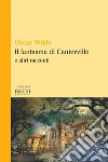 Il fantasma di Canterville e altri racconti libro di Wilde Oscar