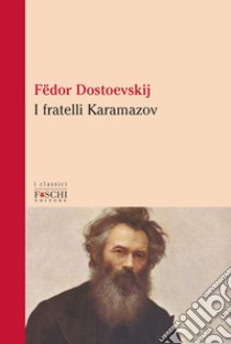 I fratelli Karamazov, Fëdor Dostoevskij