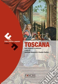Toscana. Fiabe antiche e popolari d'Italia