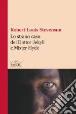 Lo strano caso del Dottor Jekyll e Mister Hyde libro