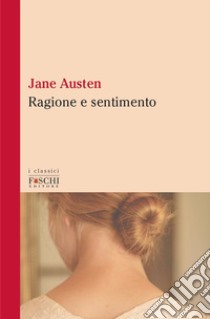 Ragione e sentimento - Jane Austen - Libro - Rizzoli - BUR Classici BUR  Deluxe