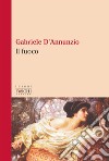 Il fuoco libro di D'Annunzio Gabriele