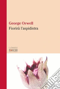 Fiorirà l'aspidistra libro