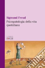 Psicopatologia della vita quotidiana libro