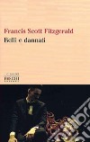 Belli e dannati libro di Fitzgerald Francis Scott