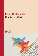 Umiliati e offesi libro