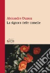 La signora delle camelie libro di Dumas Alexandre (figlio)