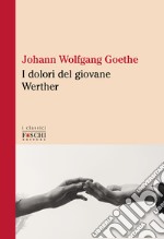 I dolori del giovane Werther libro