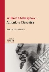 Antonio e Cleopatra. Testo inglese a fronte libro di Shakespeare William