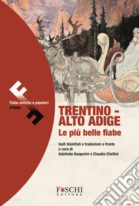 Trentino-Alto Adige. Le più belle fiabe libro
