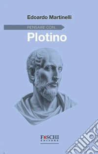 Pensare con... Plotino libro