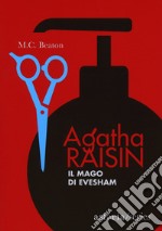 Il mago di Evesham. Agatha Raisin libro