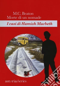 Morte di un nomade. I casi di Hamish Macbeth