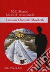 Morte di un nomade. I casi di Hamish Macbeth libro