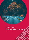 I ragazzi della Blue Route libro di Mannion Una