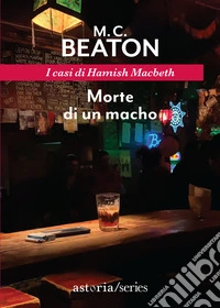 Morte di un macho. I casi di Hamish Macbeth