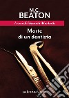 Morte di un dentista. I casi di Hamish Macbeth libro