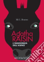 L'innocenza dell'asino. Agatha Raisin libro