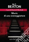 Morte di uno sceneggiatore. I casi di Hamish Macbeth libro