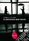 La definizione della felicità libro