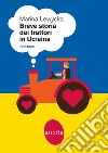 Breve storia dei trattori in Ucraina libro di Lewycka Marina