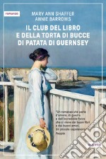 Il club del libro e della torta di bucce di patata di Guernsey libro