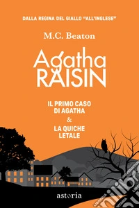 Agatha Raisin: Il primo caso di Agatha Raisin-Agatha Raisin. La quiche letale