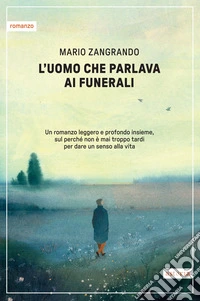 L'uomo che parlava ai funerali libro