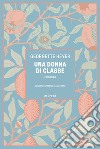 Una donna di classe. Ediz. illustrata libro di Heyer Georgette Vàstina N. (cur.)