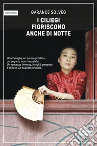 I ciliegi fioriscono anche di notte libro