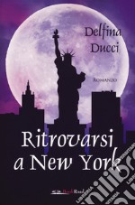 Ritrovarsi a New York libro