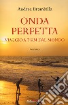 Onda perfetta. Viaggio a 7 km dal mondo libro