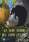 La vera storia del lupo cattivo. Ediz. a colori libro di Vecchi Francesco