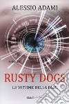 Le vittime della pace. Rusty Dogs libro