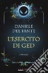 L'esercito di Ged libro di Del Fante Daniele