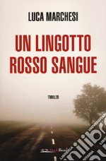 Un lingotto rosso sangue