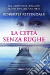 La città senza rughe libro di Ritondale Roberto