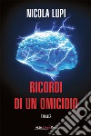 Ricordi di un omicidio libro di Lupi Nicola