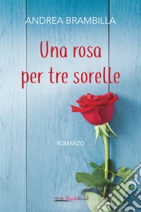 Una rosa per tre sorelle libro