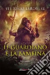 Il guardiano e la bambina libro