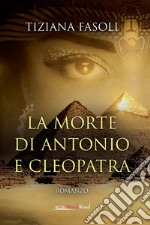 La morte di Antonio e Cleopatra libro