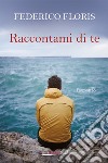 Raccontami di te libro