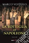 La bottiglia di Napoleone libro